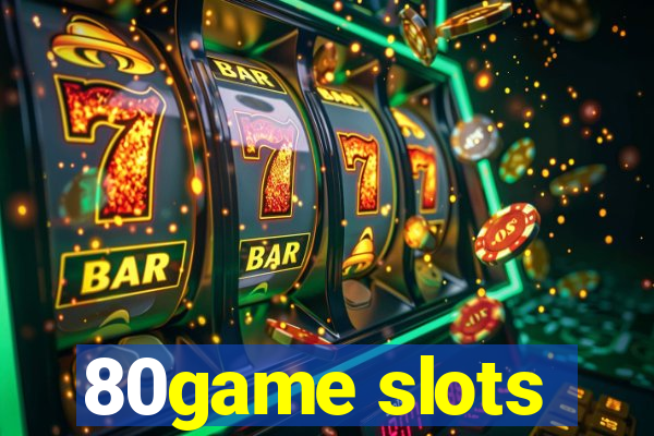 80game slots